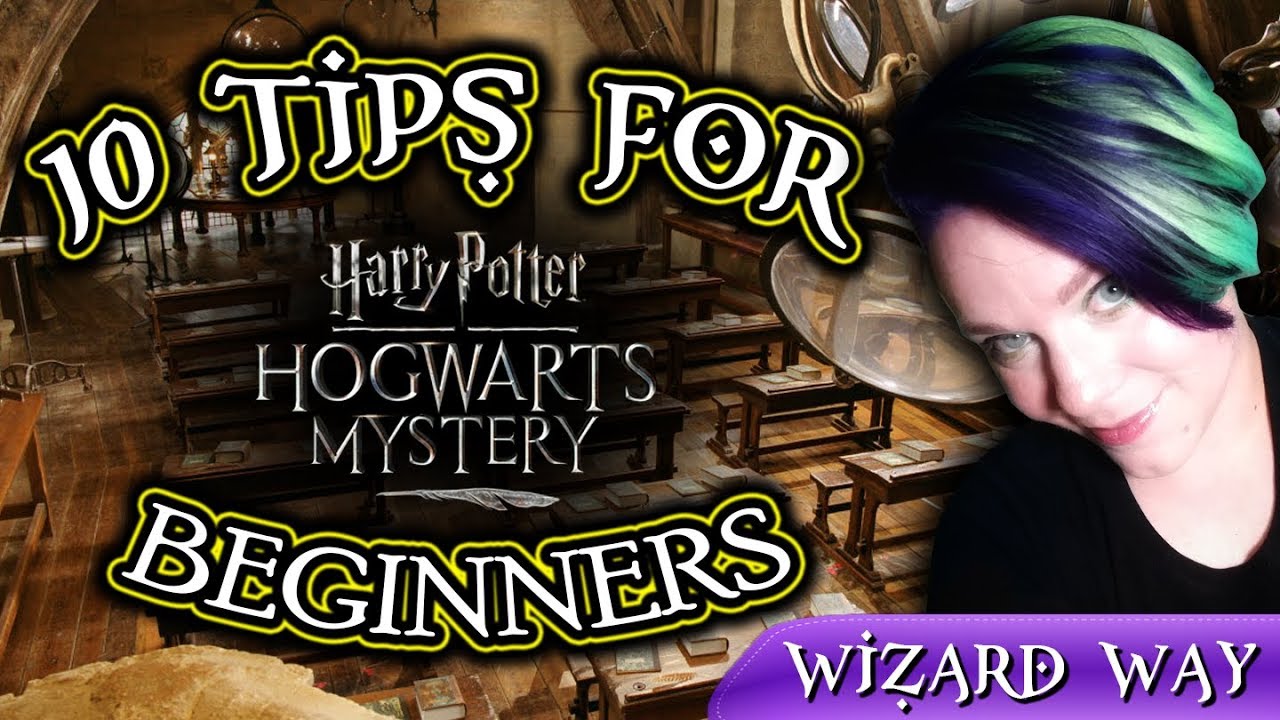 10 Tips for Hogwarts Mystery Beginners [Full Explanation; Spoiler Free]