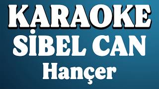 Sibel Can - Hançer Karaoke