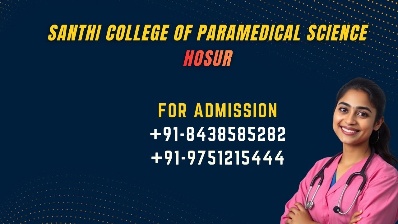 Santhi Allied Health Science College Krishnagiri Bsc Physician Assistant Course
