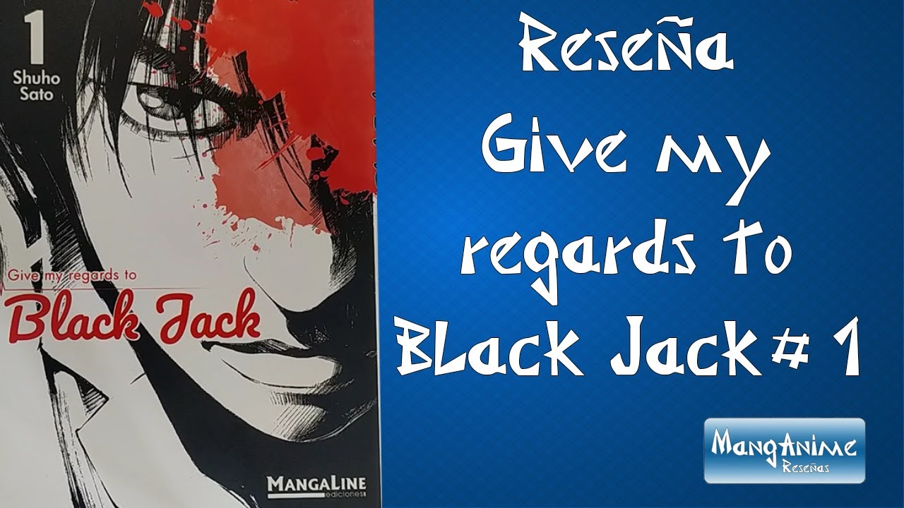 [Reseña] Give my regards to Black Jack #1 de MangaLine México - YouTube