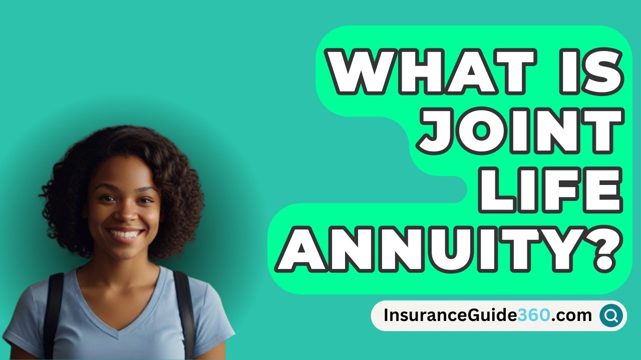 What Is Joint Life Annuity? -  InsuranceGuide360.com