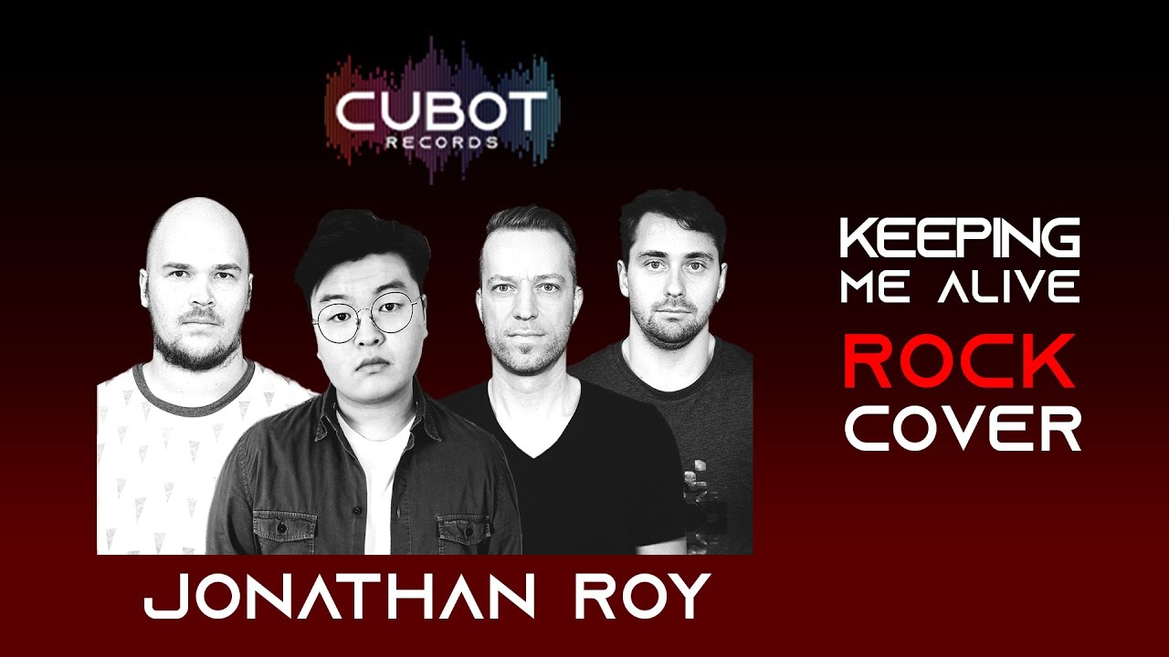 Keeping Me Alive - Jonathan Roy (Rock Cover by CUBOT Records, Ji Hoon)