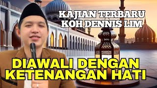 kunci Ketenangan Hati  Koh Dennis Lim