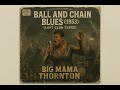 Big Mama Thornton &ndash; Ball and Chain Blues (1953) [Lost Club Tapes] | Rare Female Blues Legend