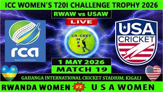 Rwanda Women vs United States Women | RWAW vs USAW | 19th Match of ICC Women's T20I Challenge Trophy