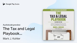 The Tax and Legal Playbook: Game-Changing… by Mark J. Kohler · Audiobook preview News