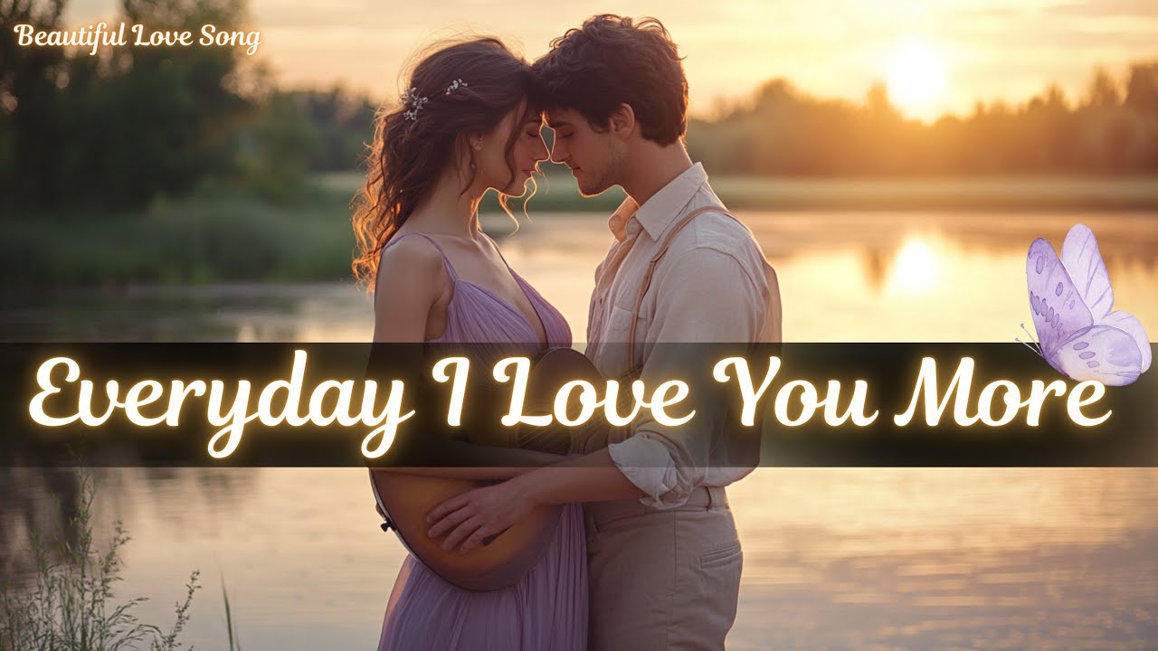 💕 Everyday I Love You More 💕 | Romantic Soulful Ballad | Heartfelt Love ...