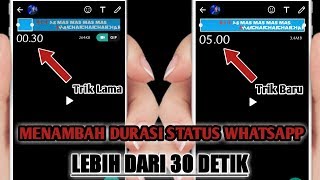 Cara Menambah Durasi Status Whatsapp Lebih Dari 30 Detik
