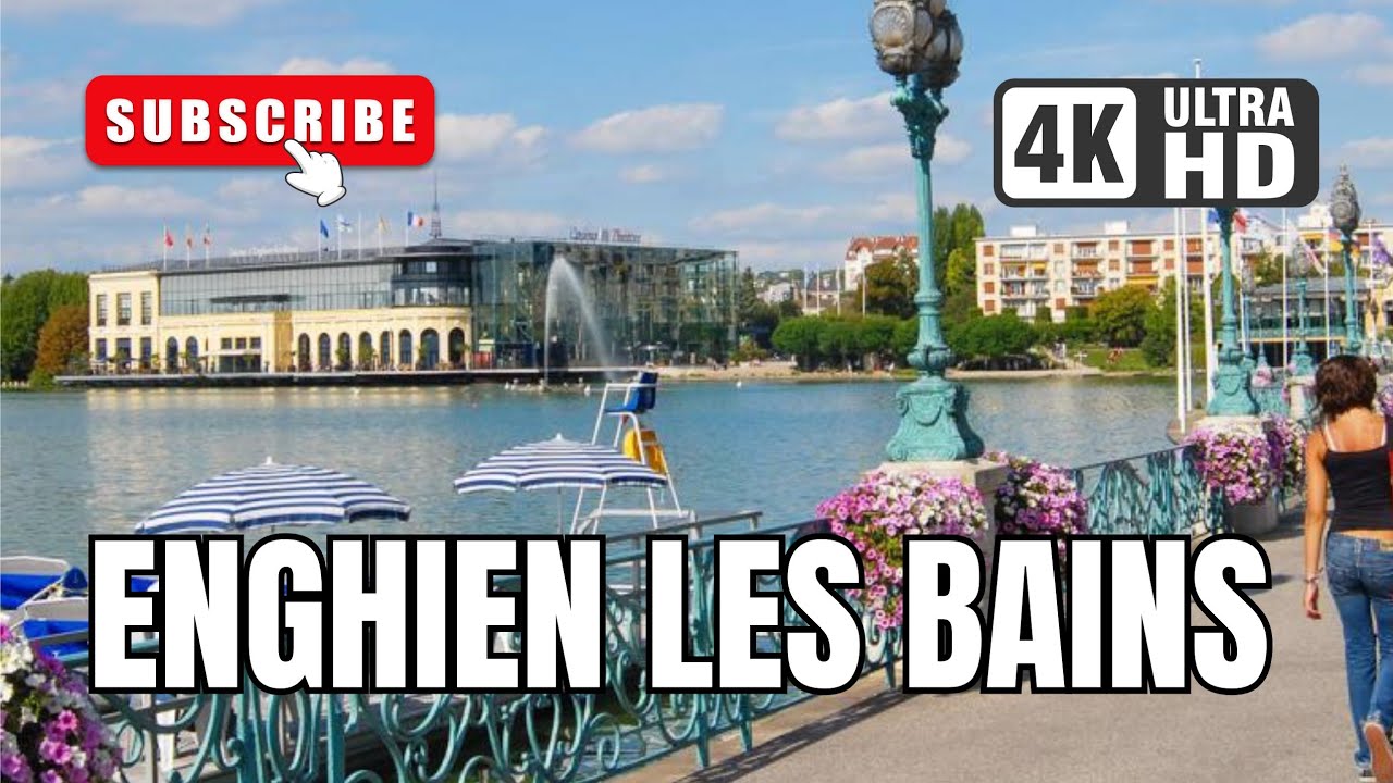 France: Enghien-les-Bains [4K] Walking Tour