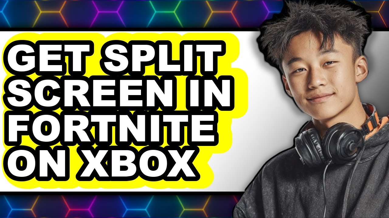 How to Get Split Screen in Fortnite on Xbox - Full Guide