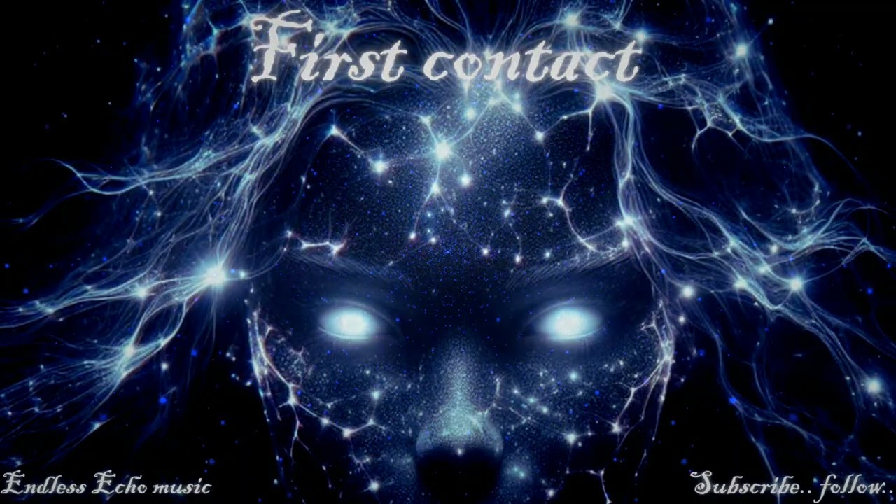 FİRST CONTACT🎧Müzik : Endless echo music® subscribe.. follow ♾