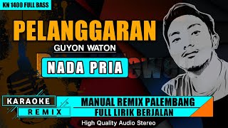 PELANGGARAN - GUYON WATON KARAOKE REMIX PALEMBANG