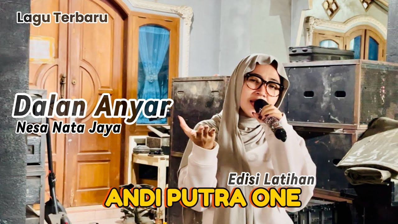 ANDI PUTRA 1 TERBARU DALAN ANYAR NESA NATA JAYA EDISI LATIHAN TGL 4 MARET 2026