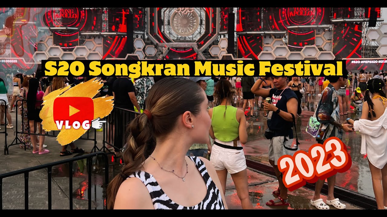 S2O Songkran Music Festival 2023 Vlog