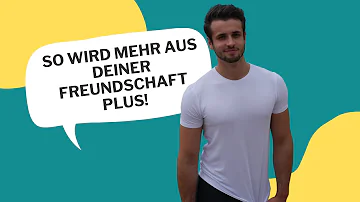 Kann sich aus Freundschaft plus Liebe entwickeln?