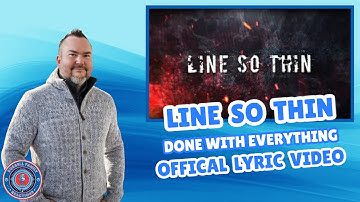 Line So Thin - Done With Everything (Offical Lyric Video) First Time Hearing