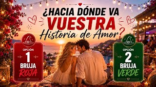 🔮¿HACIA DÓNDE VA VUESTRA HISTORIA DE AMOR?.✨TAROT INTERACTIVO.