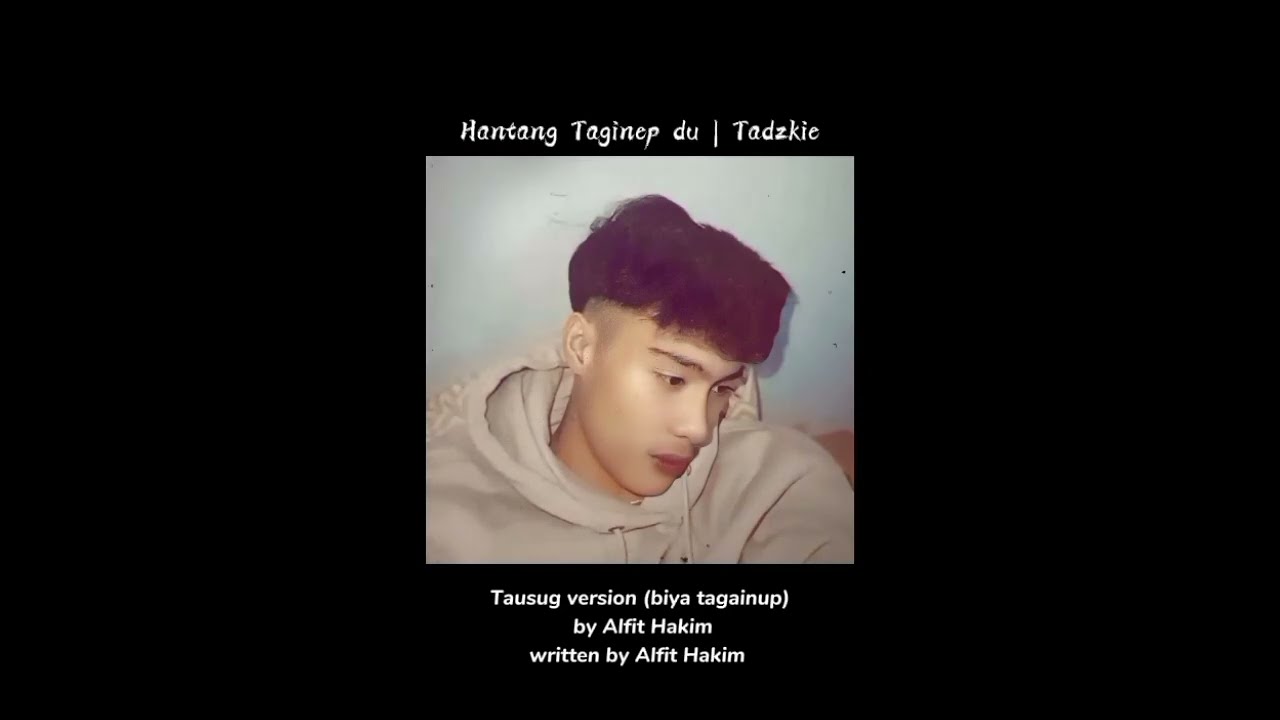 hantang Taginep du | Sii TadzKie tausug version (biya tagainup) (Hantang tagainup) by Alfit Hakim