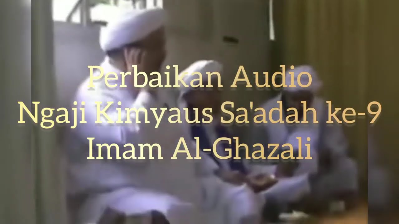 (9) Kimia Kebahagiaan : Perbaikan Audio Pertemuan ke-9 | Kebahagiaan Sejati