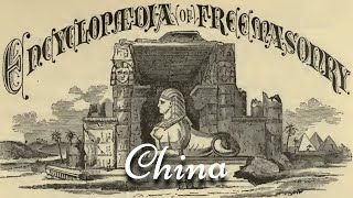 China: Encyclopedia of Freemasonry By Albert G. Mackey