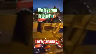 We Love You Ireland 🇮🇪🇨🇦 #convoy #strong