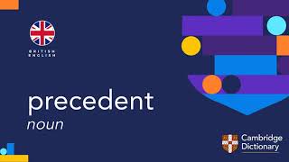 How to pronounce precedent | British English and American English pronunciation