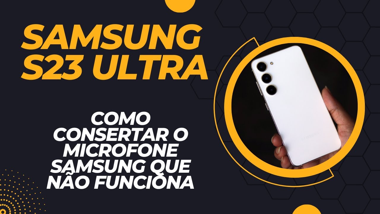 Como consertar o microfone Samsung que não funciona Samsung Galaxy S23 ...