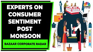 Experts Discuss Consumer Sentiment Post Monsoon & Ahead Of Diwali | Bazaar Corporate Radar