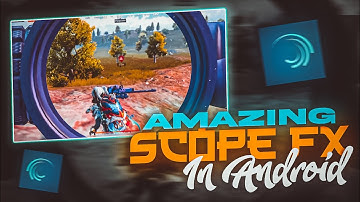 Amazing Scope Effect in Android 😍 For BGMI Edits | Alight Motion Tutorial