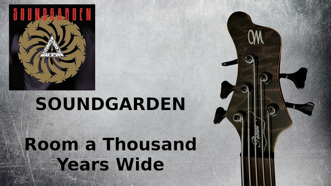 Soundgarden - Room a Thousand Years Wide (Bass cover)