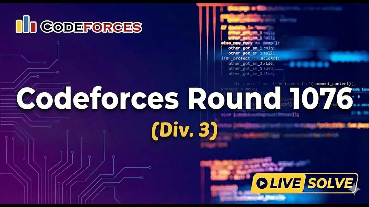 Codeforces Round 1076 (Div. 3) Live Solve | Rank 466 (6/8 Solved) - YouTube
