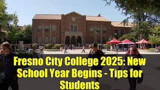 Fresno City College 2025: New School Year Begins - Tips for Students