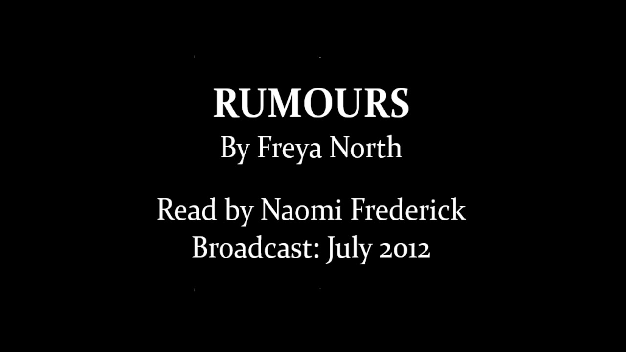 Rumours (2012) by Freya North, read by Naomi Frederick