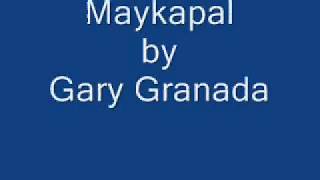 Video thumbnail of "Maykapal by Gary Granada"