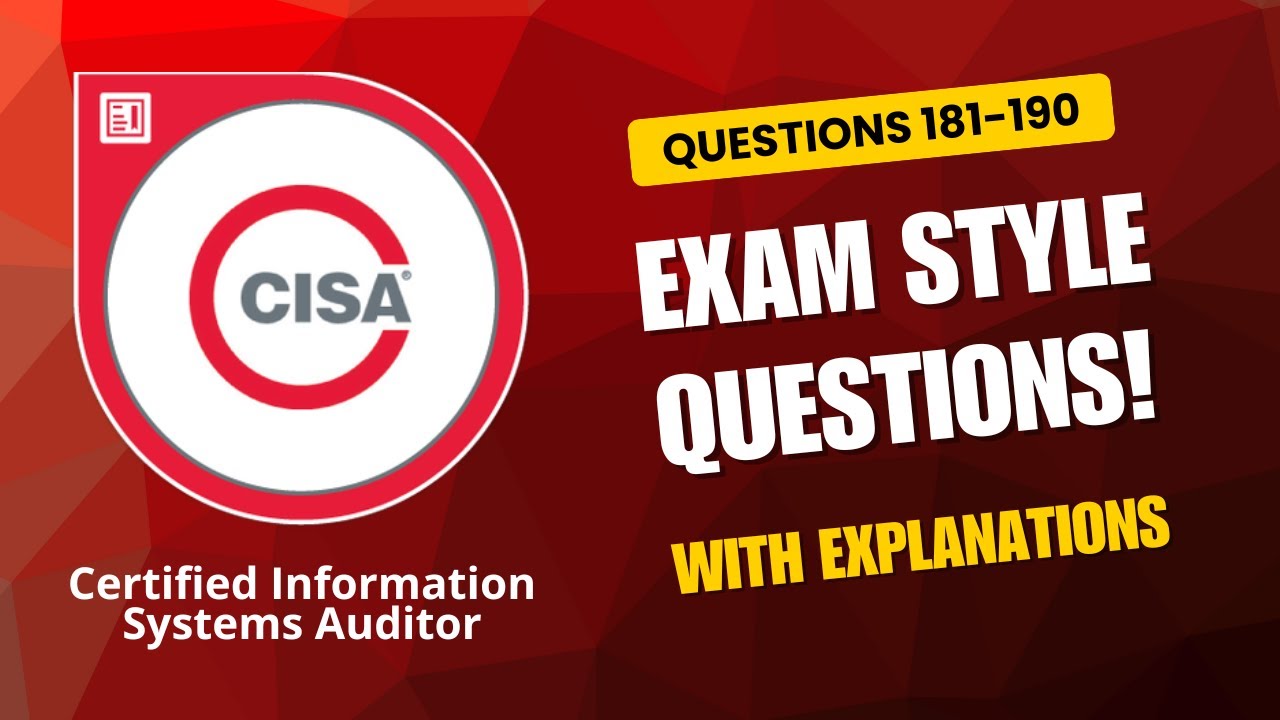 Практические вопросы в стиле экзамена ISACA CISA 2026 | Вопросы 181–190 (с пояснениями)