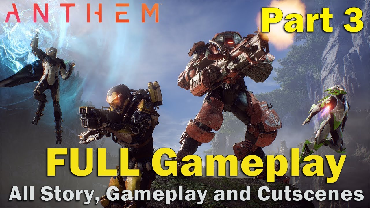 Anthem Gameplay Walkthrough FULL GAME Part 3