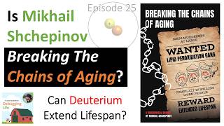 Ep. 25: Is Mikhail Shchepinov Breaking The Chains of Aging