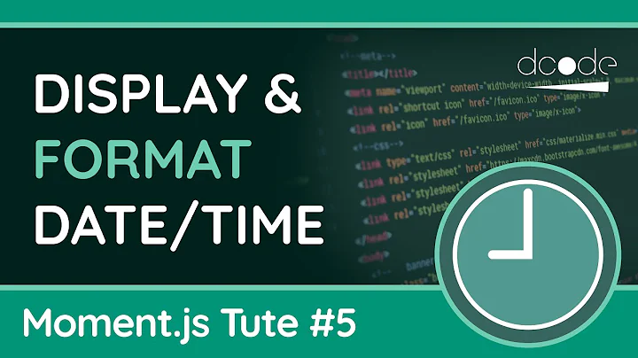 Display/Format Dates & Times - Moment.js Tutorial #5