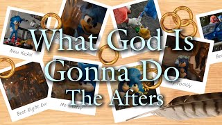 What God Is Gonna Do - The Afters || AMV || Sonic The Hedgehog