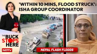 Nepal Floods | 'Within 10 Minutes, The Flood Struck': Isha Group Coordinator On Nepal Tragedy
