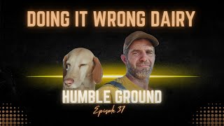 Doing It Wrong Dairy: One Man’s Dream, One Honest Story