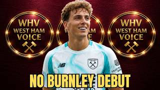 WEST HAM TRANSFER LATEST | ENGELS MISSES BURNLEY DEBUT | ALVAREZ & DIOUF FUTURES UNCERTAIN