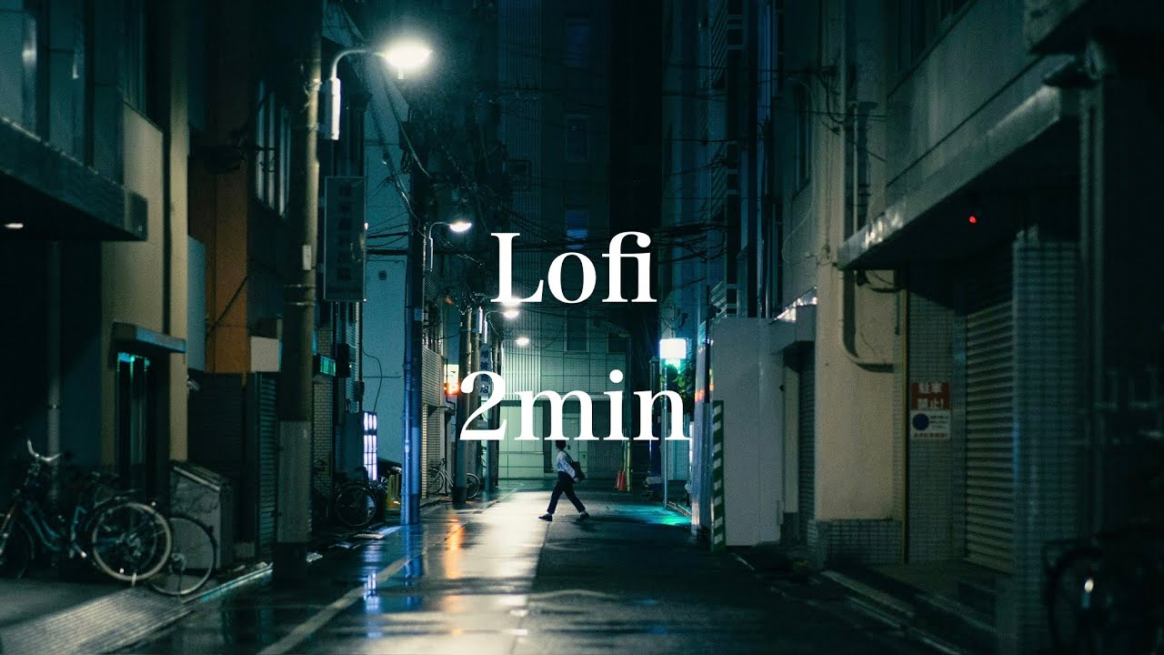 2 min Lofi