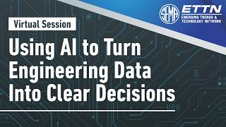 ETTN Virtual Education | Using AI to Turn Engineering Data Into Clear Decisions