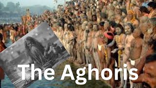 The Aghoris | India’s Fearless Ascetics and Their Forbidden Rituals