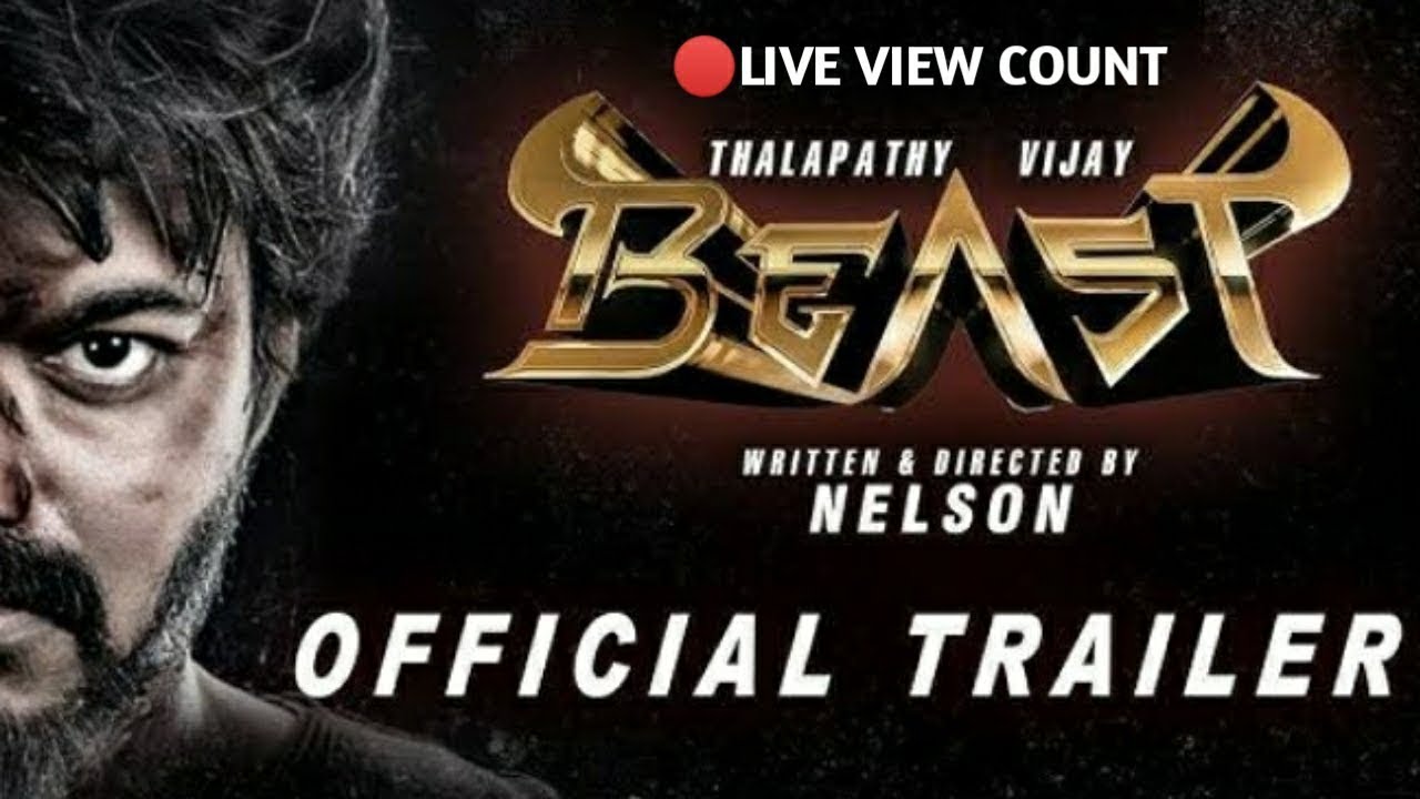 Beast - Official Trailer | Thalapathy Vijay | Sun Pictures | Nelson | LIVE View Count