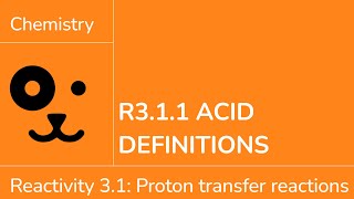 Reactivity 3.1.1 Acid Definitions [IB Chemistry SL/HL]