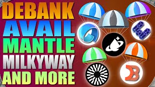 🔥 DeBank - Avail - EtherFi - Mantle - MilkyWay and More 🔥