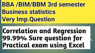 99.99% sure imp. correlation Question 4 BBA/BIM/BBM 3rd sem Business statistics Practical Exam 2026