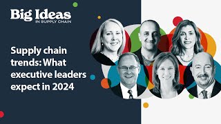 Supply chain trends- What executive leaders expect in 2024